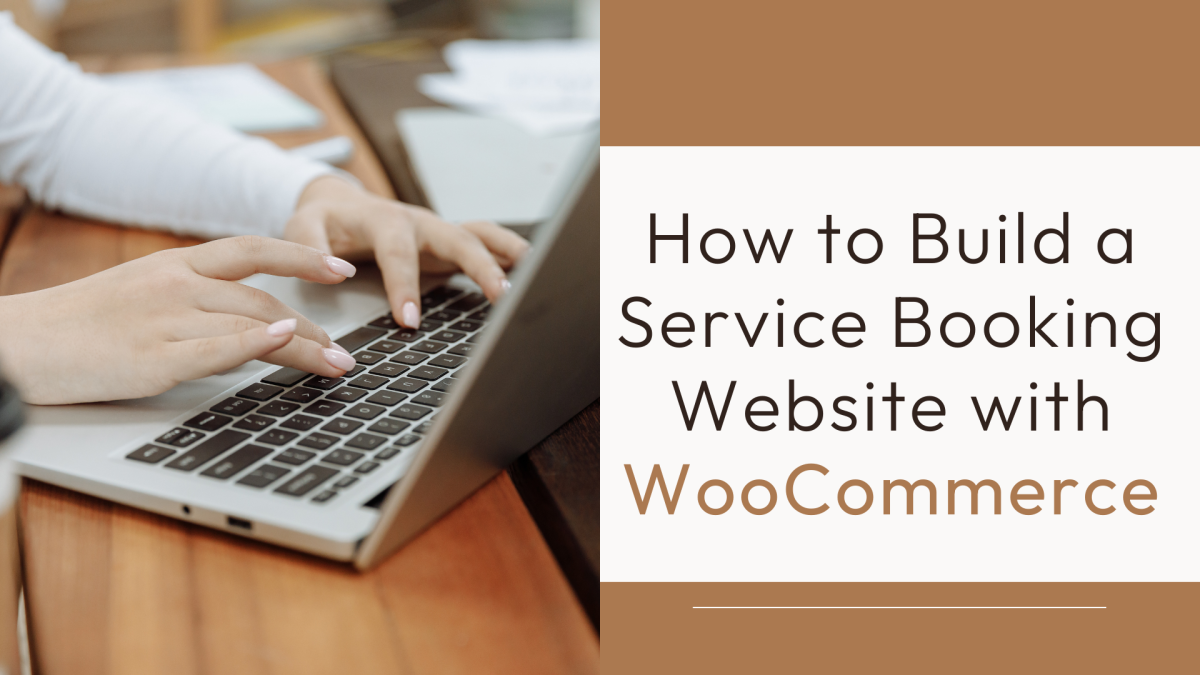 How to Build a Service Booking Website with WooCommerce