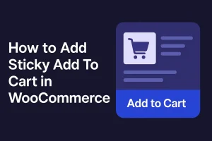 how to add Sticky Add To Cart in WooCommerce