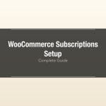 WooCommerce Subscriptions setup guide - complete tutorial for recurring payments