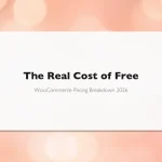 Is WooCommerce Free - Hidden Costs Revealed 2026