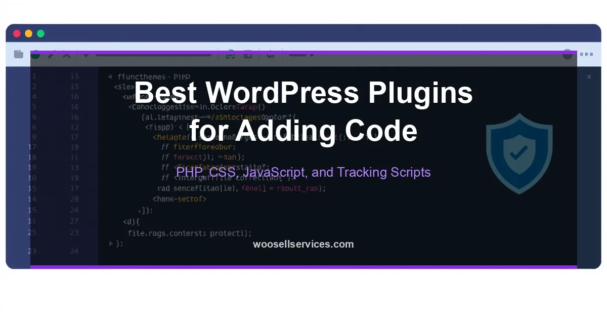 Best WordPress Plugins for Adding Custom Code including PHP, CSS, JavaScript, and tracking scripts