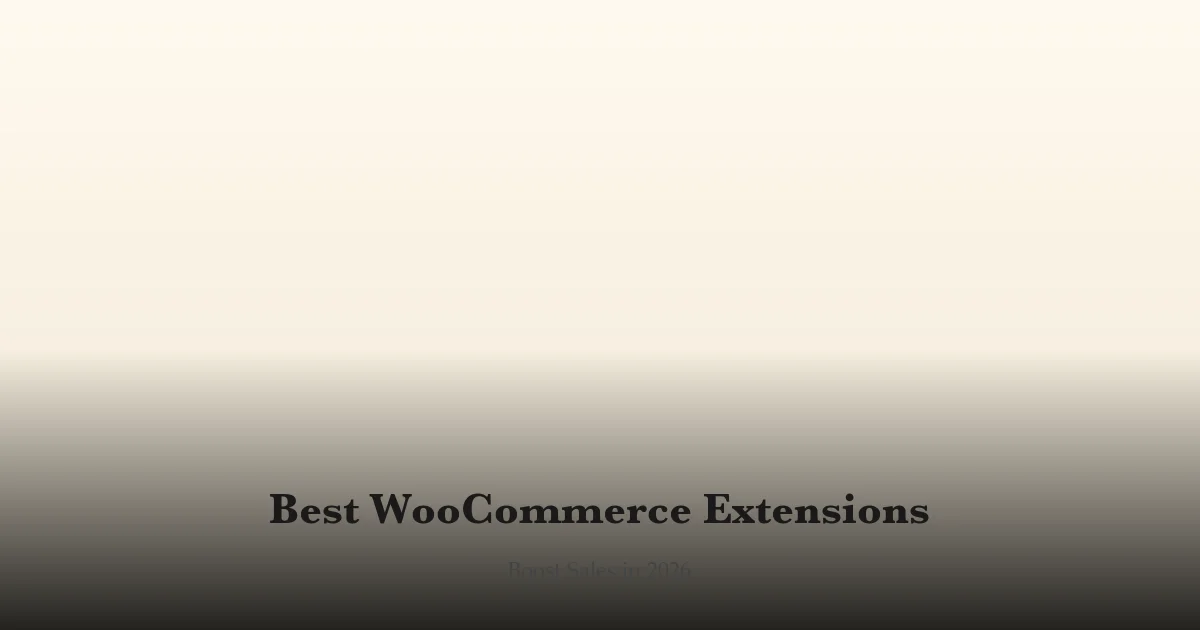 Best WooCommerce extensions for boosting sales in 2026 - product bundles, upsells, wishlists, subscriptions, reviews, and loyalty programs