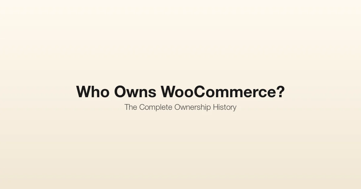 Who owns WooCommerce - complete ownership history from WooThemes to Automattic