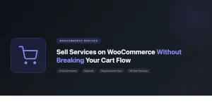 Sell services on WooCommerce without breaking the cart flow - virtual products and service workflow setup