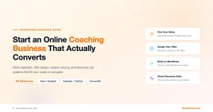 How to start an online coaching business with a WordPress site that actually converts - showing niche selection, offer design, WP Sell Services setup, and discovery call systems