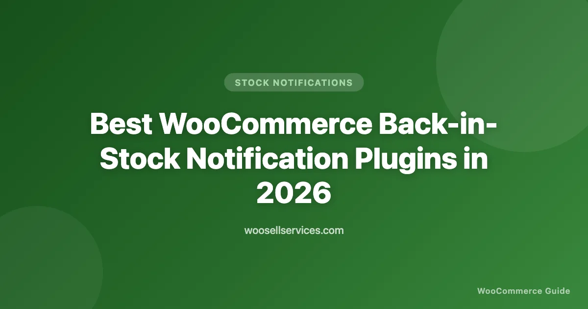 Best WooCommerce Back-in-Stock Notification Plugins in 2026
